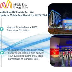 Bushing Beijing HV Electrica  Co., Ltd. cordially invites you to arrive at the site from April 16th to 18th